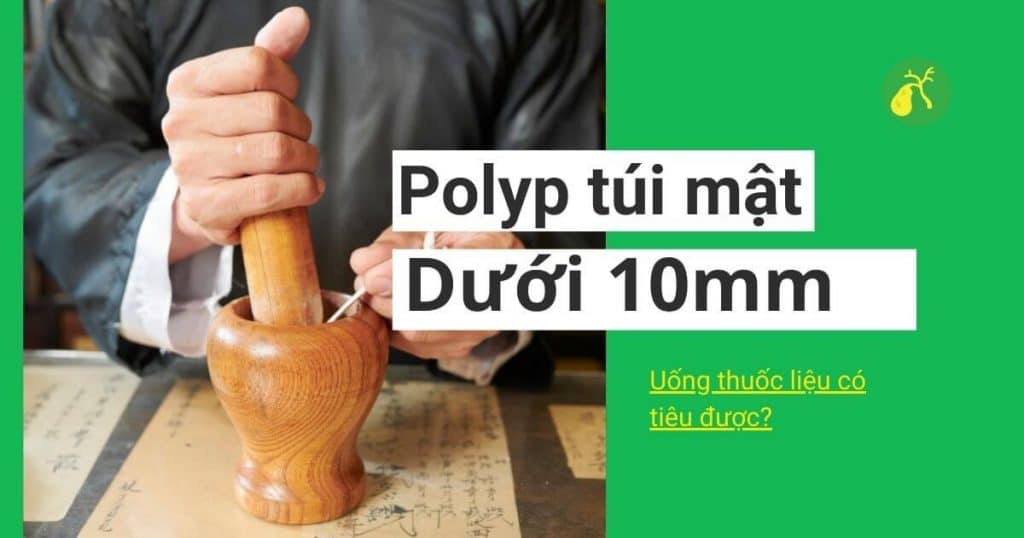 Polyp túi mật dưới 10mm